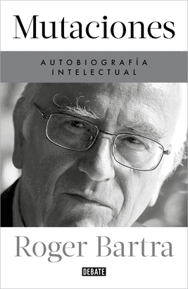 MUTACIONES AUTOBIOGRAFIA INTELECTUAL