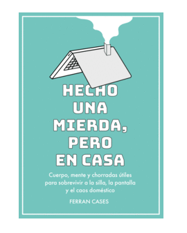 HECHO UNA MIERDA PERO EN CASA