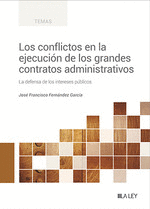CONFLICTOS EN LA EJECUCION DE LOS GRANDES CONTRATOS ADMINISTRATIVOS LOS