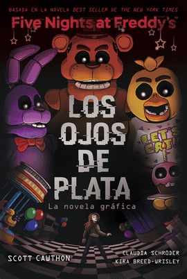 FIVE NIGHTS AT FREDDYS LOS OJOS DE PLATA NOVELA GRÁFICA