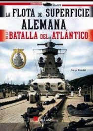 FLOTA DE SUPERFICIE ALEMANA EN LA BATALLA DEL ATLANTICO 1939 - 1941 LA
