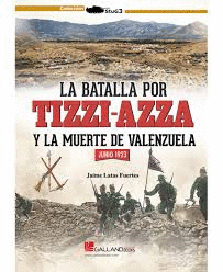 BATALLA POR TIZZI-AZZA Y LA MUERTE DE VALENZUELA LA