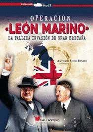 OPERACION LEON MARINO LA FALLIDA INVASION DE GRAN BRETAÑA