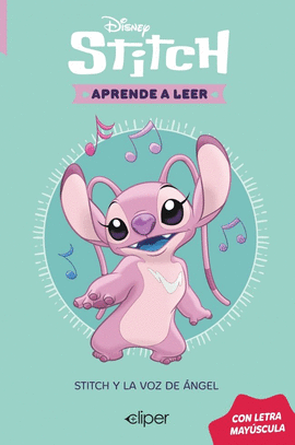 DISNEY APRENDE A LEER CON LETRA MAYUSCULA 04 STITCH Y LA VOZ DE ANGEL