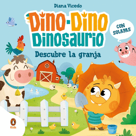 DINO DINO DINOSAURIO DESCUBRE LA GRANJA