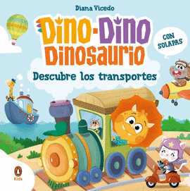 DINO DINO DINOSAURIO DESCUBRE LOS TRANSPORTES