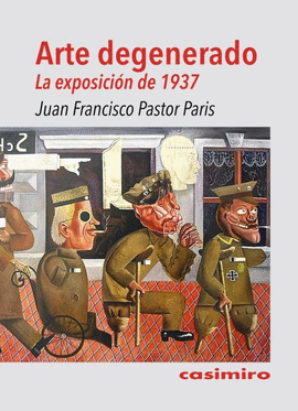 ARTE DEGENERADO LA EXPOSICION DE 1937