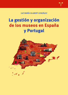 GESTION Y ORGANIZACION DE LOS MUSEOS EN ESPAÑA Y PORTUGAL LA