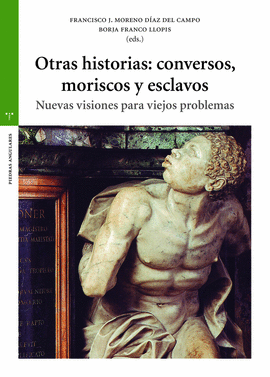 OTRAS HISTORIAS CONVERSOS MORISCOS Y ESCLAVOS