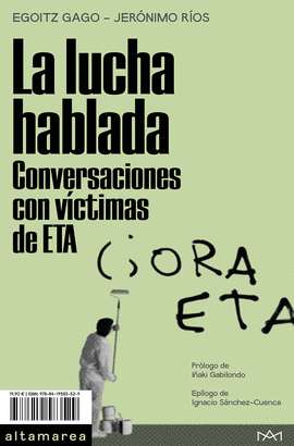 LUCHA HABLADA CONVERSACIONES CON VICTIMAS DE ETA LA
