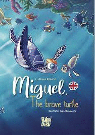 MIGUEL THE BRAVE TURTLE