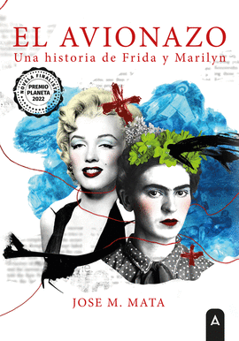 AVIONAZO UNA HISTORIA DE FRIDA Y MARILYN EL