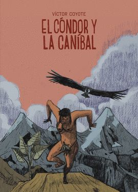 CONDOR Y LA CANIBAL EL