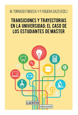 TRANSICIONES Y TRAYECTORIAS EN LA UNIVERSIDAD EL CASO DE LOS ESTUDIANTES DE MASTER