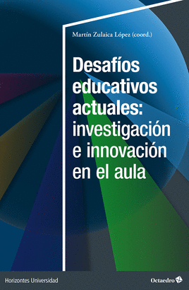 DESAFIOS EDUCATIVOS ACTUALES INVESTIGACION E INNOVACION EN EL AULA