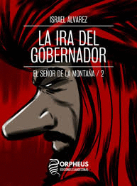 IRA DEL GOBERNADOR EL SEÑOR DE LA MONTAÑA 02 LA