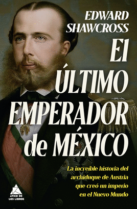 ULTIMO EMPERADOR DE MEXICO EL