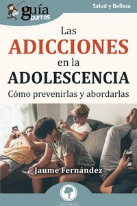 GUIABURROS LAS ADICCIONES EN LA ADOLESCENCIA