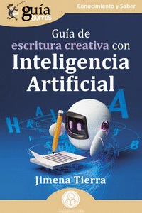 GUÍA DE ESCRITURA CREATIVA CON INTELIGENCIA ARTIFICIAL
