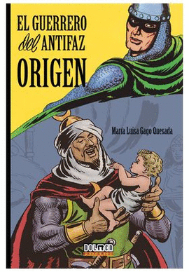 GUERRERO DEL ANTIFAZ EL ORIGEN