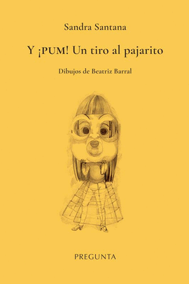 Y PUM UN TIRO AL PAJARITO