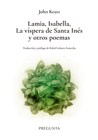 LAMIA ISABELLA LA VISPERA DE SANTA INES Y OTROS POEMAS