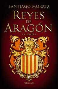 REYES DE ARAGON LA NOVELA