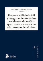 RESPONSABILIDAD CIVIL Y ASEGURAMIENTO EN LOS ACCIDENTES DE TRAFICO QUE TIENEN SU CAUSA EN EL CONSUMO DE ALCOHOL