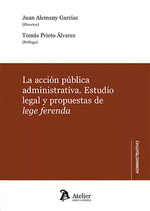 ACCION PUBLICA ADMINISTRATIVA ESTUDIO LEGAL Y PROPUESTAS DE LEGE FERENDA