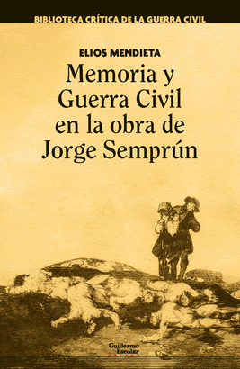 MEMORIA Y GUERRA CIVIL EN LA OBRA DE JORGE SEMPRUN