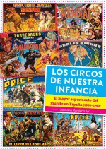 CIRCOS DE NUESTRA INFANCIA EL MAYOR ESPECTACULO DEL MUNDO EN ESPAÑA 1950-1990 LOS