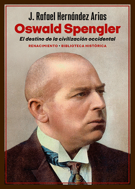 OSWALD SPENGLER EL DESTINO DE LA CIVILIZACION OCCIDENTAL