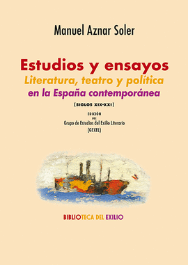 ESTUDIOS Y ENSAYOS LITERATURA TEATRO Y POLITICA EN LA ESPAÑA CONTEMPORANEA (SI