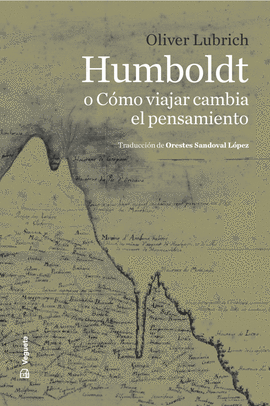HUMBOLDT O COMO VIAJAR CAMBIA EL PENSAMIENTO