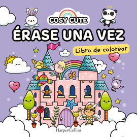 COSY CUTE ERASE UNA VEZ UN LIBRO PRECIOSO PARA COLOREAR PARA TODAS LAS EDADES