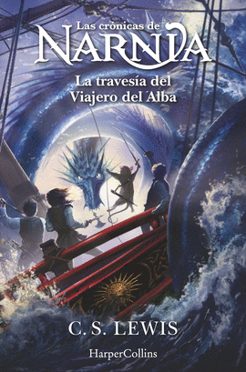 CRÓNICAS DE NARNIA LA TRAVESÍA DEL VIAJERO DEL ALBA LIBRO 5 LAS