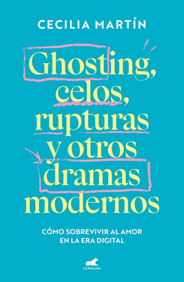 GHOSTING CELOS RUPTURAS Y OTROS DRAMAS MODERNOS