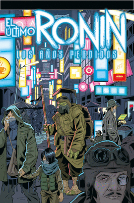 TORTUGAS NINJA LAS EL ULTIMO RONIN  LOS AÑOS PERDIDOS N 02 DE 5