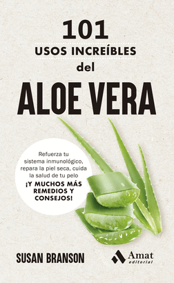 101 USOS INCREIBLES DEL ALOE VERA