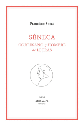 SENECA CORTESANO Y HOMBRE DE LETRAS