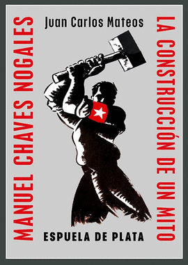 MANUEL CHAVES NOGALES LA CONSTRUCCION DE UN MITO