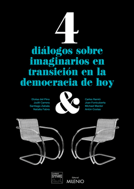 4 DIALOGOS SOBRE IMAGINARIOS EN TRANSICION EN LA DEMOCRACIA DE HOY