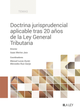 DOCTRINA JURISPRUDENCIAL APLICABLE TRAS 20 AÑOS DE LA LEY GENERAL TRIBUTARIA