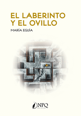 LABERINTO Y EL OVILLO EL