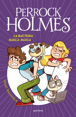 PERROCK HOLMES 20 LA BACTERIA RASCA RASCA