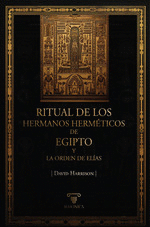RITUAL DE LOS HERMANOS HERMETICOS DE EGIPTO Y LA ORDEN DE ELIAS