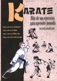KARATE  MAS DE 100 EJERCICIOS PARA APRENDER JUGANDO