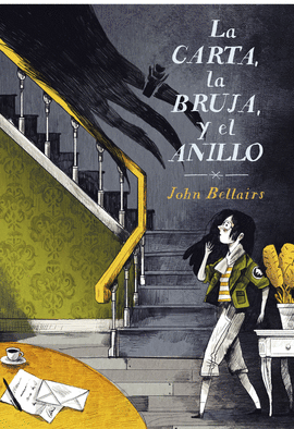 CASA DEL RELOJ EN LA PARED 3 LA CARTA LA BRUJA Y EL ANILLO