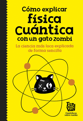 CÓMO EXPLICAR FÍSICA CUÁNTICA CON UN GATO ZOMBIE