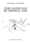 CÓMO QUIERO QUE ME SIRVAN EL VINO